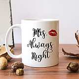 Чаша с надпис за нея mrs always right